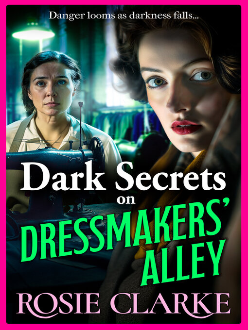 Title details for Dark Secrets on Dressmakers' Alley by Rosie Clarke - Available